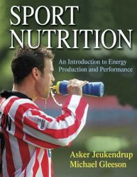 Sport Nutrition : An Introduction to Energy Production and Performance