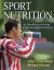 Sport Nutrition : An Introduction to Energy Production and Performance