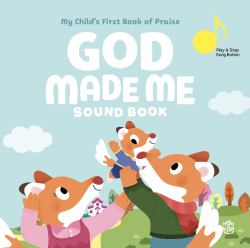 God Made Me - Sound Book : My Child's First Book of Praise