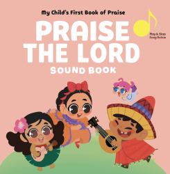 Praise the Lord - Sound Book : My Child's First Book of Praise