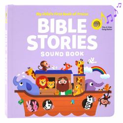 Bible Stories - Sound Book : My Child's First Book of Praise