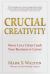 Crucial Creativity : Never Let a Crisis Crash Your Business or Career