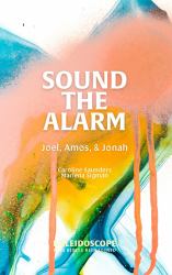 Sound The Alarm : Joel, Amos, and Jonah