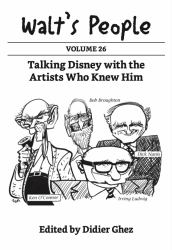 Walt's People : Volume 26: Talking Disney with the Artists Who Knew Him