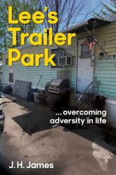 Lee's Trailer Park ... a Memoir of My Early Years