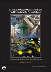 Essentials of Modern Measurements and Final Elements for the Process Industry : A Guide to Design, Configuration, Installation, and Maintenance