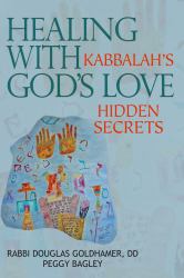 Healing with God's Love : Kabbalah's Hidden Secrets