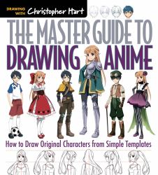 Master Guide to Drawing Anime : How to Draw Original Characters from Simple Templates