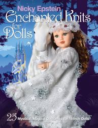 Nicky Epstein Enchanted Knits for Dolls : 25 Mystical, Magical Costumes for 18-Inch Dolls