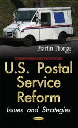 U. S. Postal Service Reform : Issues and Strategies