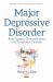 Major Depressive Disorder : Risk Factors, Characteristics and Treatment Options Major Depressive Disorder : Risk Factors, Characteristics and Treatment Options