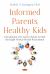 Informed Parents, Healthy Kids : Information You Need to Know to Find the Right Mental Health Practitioner