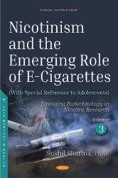 Nicotinism and the Emerging Role of e-Cigarettes (with Special Reference to Adolescents) : Volume 3: Emerging Biotechnology in Nicotine Research