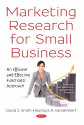 Marketing Research for Small Business : An Efficient and Effective Functional Approach