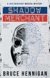Shadow Merchant : A Jack Merchant Medical Mystery