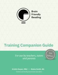 Brain Friendly Reading Training Companion Guide : For Teachers, Tutors and Parents