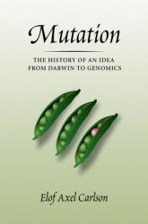 Mutation : The History of an Idea from Darwin to Genomics