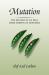 Mutation : The History of an Idea from Darwin to Genomics