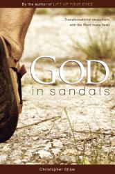 God in Sandals : Transformational Encounters with the Word Made Flesh