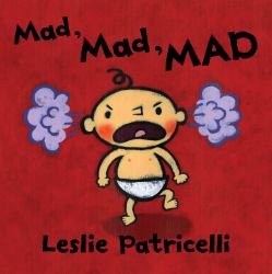 Mad, Mad, MAD : (a Gentle Introduction to Emotions and Coping with Big Feelings for Babies and Toddlers)