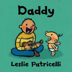 Daddy : (a Heartwarming Story of Father-Child Bonding for Babies and Toddlers)