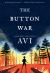 The Button War : A Tale of the Great War