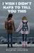 I Wish I Didn't Have to Tell You This: a Graphic Memoir