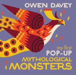 My First Pop-Up Mythological Monsters : 15 Incredible Pops-Ups