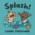 Splash! : (a Playful Introduction to Summer Fun at the Beach for Babies and Toddlers)