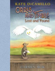 Orris and Timble: Lost and Found : (a Sweet and Funny Early Chapter Book about Friendship, Trust, and Finding Your Way - for Kids Ages 5-8 in Grades K-3)