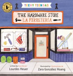 Teeny Tiendas: the Hardware Store/la Ferretería