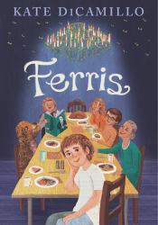 Ferris : (a Heartfelt and Humorous Middle-Grade Coming-Of-Age Novel about Family, Ghosts, and Growing up - for Kids Ages 8-12 in Grades 3-7)