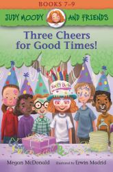 Judy Moody and Friends: Three Cheers for Good Times!: 3 Books In 1