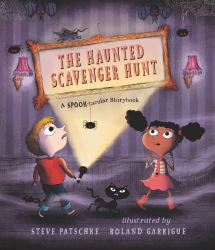 The Haunted Scavenger Hunt: a Spook-Tacular Storybook : (a Halloween Haunted House Adventure with Engaging Rhymes and Surprising Twists - for Toddlers, Preschoolers, and 1-2 Graders)