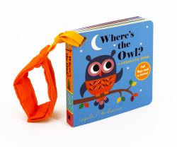 Where's the Owl?: a Stroller Book : (an Interactive, Sensory Lift-The-Flap Book with Felt Flaps and a Mirror for Babies and Toddlers. Friendly Woodland Animals Include a Deer, Fox, and Hedgehog. )