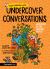 Undercover Conversations: Eavesdrop on the Natural World
