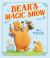 Bear's Magic Show