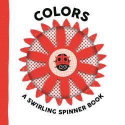 Colors: a Swirling Spinner Book