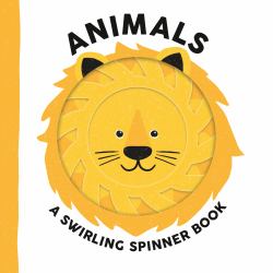 Animals: a Swirling Spinner Book