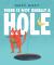 There Is Not Usually a Hole : (a Playful Read-Aloud about New Friendships and Sharing - for Preschoolers, Kindergarteners, and Kids Ages 3-5)