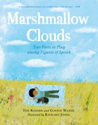 Marshmallow Clouds: Two Poets at Play among Figures of Speech : (a Lyrical Book of Poems That Invites Readers into Nature, Wonder, and Creative Expression)