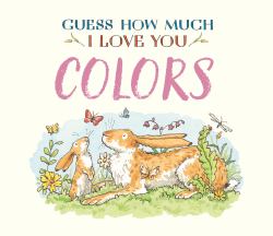 Guess How Much I Love You: Colors