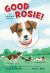 Good Rosie! a Graphic Novel