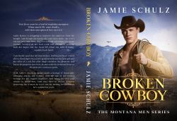 Broken Cowboy - a Small Town Cowboy Romance Suspense Novel : The Montana Men Series, Book 1