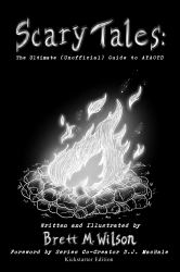 Scary Tales : The Ultimate (Unofficial) Guide to AYAOTD - Kickstarter Edition
