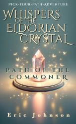 Whispers of the Eldorian Crystal : Path of the Commoner