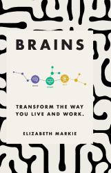 Brains : Transform the Way You Live and Work