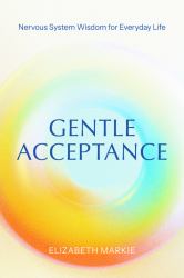 Gentle Acceptance : A Path to Coherence and Connection