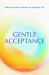 Gentle Acceptance : A Path to Coherence and Connection