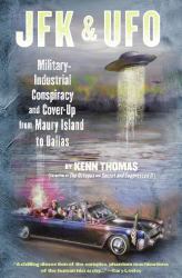 JFK and UFO : Military-Industrial Conspiracy and Cover-Up from Maury Island to Dallas